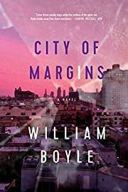 City of Margins by William Boyle; 2020. Hardcover.