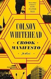 Crook Manifesto (Ray Carney #2) by Colson Whitehead; 2023. Hardcover.