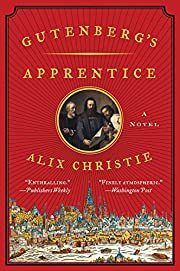 Gutenberg's Apprentice by Alix Christie; 2015. Softcover.