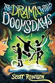 Drama with Doomsdays, The by Scott Reintgen; 2023. Hardcover. (Ch-FIC)