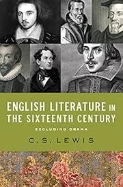English Literature in the Sixteenth Century (Excluding Drama) by C. S. Lewis; 1954/2022. Hardcover.
