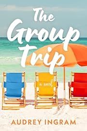 Group Trip, The by Audrey Ingram; 2024. Softcover.