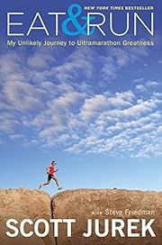 Eat &amp; Run: My Unlikely Journey to Ultramarathon Greatness by Scott Jurek, Steve Friedman; 2012. Hardcover.