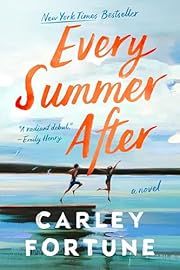 Every Summer After by Carley Fortune; 2022. Softcover.