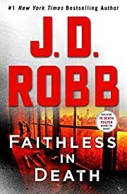 Faithless in Death (In Death #52) by J. D. Robb; 2021. Hardcover