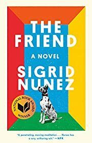 Friend, The: A Novel by Sigrid Nunez; 2019. Softcover