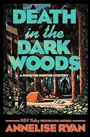 Death in the Dark Woods by Annelise Ryan; 2023. Hardcover.