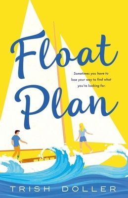 Float Plan by Trish Doller. 2021. Softcover