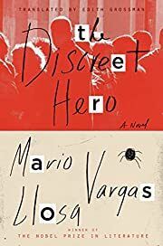 Discreet Hero: A Novel, The by Mario Vargas Llosa; 2015. Hardcover