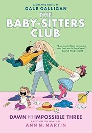 Dawn and the Impossible Three: Full-Color Edition (the Baby-Sitters Club Graphix #5) by Ann M. Martin; 2017. Hardcover. (Ch-FIC)