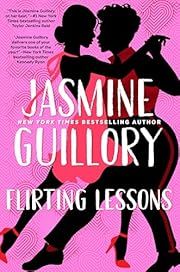 Flirting Lessons by Jasmine Guillory; 2025. Hardcover. (Library Discard)