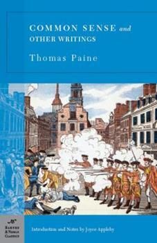 Common Sense and Other Writings by Thomas Paine, Joyce Appleby (Editor); 1776/2005. Softcover.  (Barnes &amp; Noble Classics) (CO)