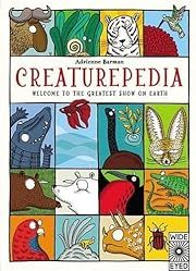 Creaturepedia: Welcome to the Greatest Show on Earth by Adrienne Barman; 2015. Hardcover. (Ch-NF)
