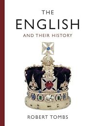English and Their History, The by Robert Tombs; 2015. Hardcover.
