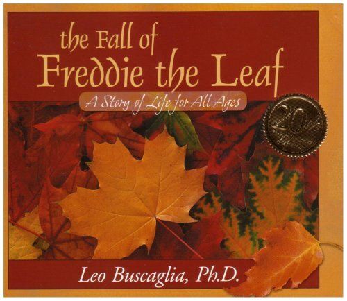 Fall of Freddie the Leaf: A Story of Life for All Ages by Leo Buscaglia. 1982. Hardcover (Ch-NF)