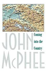 Coming into the Country by John McPhee; 1991. Softcover.