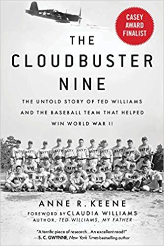 Cloudbuster Nine, The: The Untold Story of Ted Williams and the Baseball Team that Helped Win World War II by Anne R. Keene, Claudia Williams (Foreword by); 2020. Softcover.