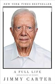 Full Life, A: Reflections at Ninety by Jimmy Carter; 2016. Softcover.