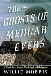 Ghosts of Medgar Evers, The: A Tale of Race, Murder, Mississippi, and Hollywood by Willie Morris; 1998. Hardcover