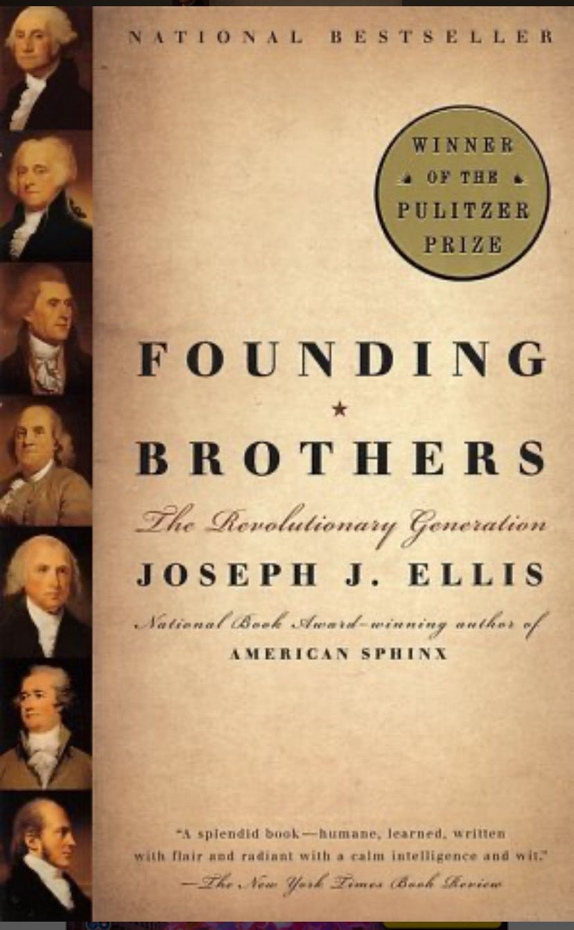 Founding Brothers: The Revolutionary Generation by Joseph J. Ellis; 2000. Softcover.