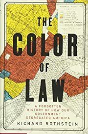 Color of Law, The: A Forgotten History of How Our Government Segregated America by Richard Rothstein; 2017. Softcover.