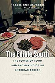 Edible South, The: The Power of Food and the Making of an American Region by Marcie Cohen Ferris; 2014. Hardcover. (F&amp;C)  (Inscribed by Author)