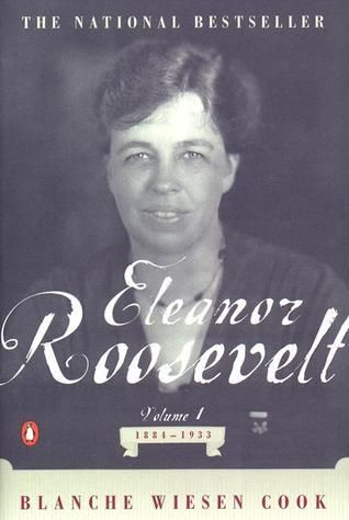 Eleanor Roosevelt: Volume 1, 1884-1933 by Blanche Wiesen Cook; 1993. Softcover.