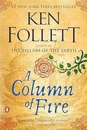 Column of Fire, A (Kingsbridge #3), A by Ken Follett; 2018. Softcover.