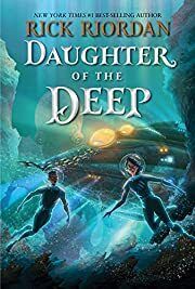 Daughter of the Deep by Rick Riordan; 2021. Hardcover (Ch-FIC)