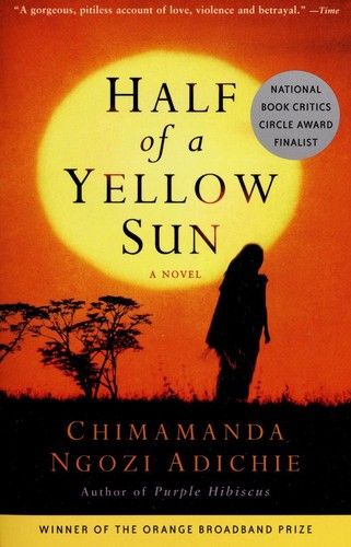 Half of a Yellow Sun by Chimamanda Ngozi Adichie; 2007. Softcover.