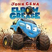 Elbow Grease by John Cena, Howard McWilliam (Illustrator); 2018. Hardcover (Ch-PIC)