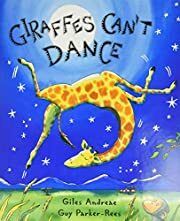 Giraffes Can't Dance by Giles Andreae; 2001. Hardcover  (Ch-PIC)