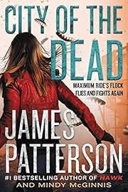 City of the Dead by James Patterson, Mindy McGinnis; 2021. Hardcover. (Ch-FIC)