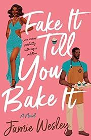 Fake It Till You Bake It by Jamie Wesley; 2022. Softcover.