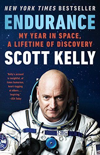 Endurance: A Year in Space, A Lifetime of Discovery by Scott Kelly; 2017. Softcover.