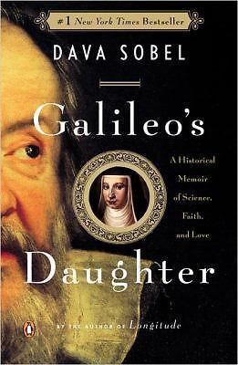 Galileo's Daughter: A Historical Memoir of Science, Faith, and Love by Dava Sobel; 2000. Softcover