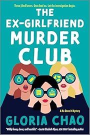 Ex-Girlfriend Murder Club (Hu Done It #1) by Gloria Chao; 2025. Softcover.