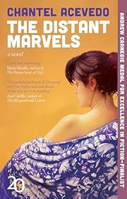 Distant Marvels, The by Chantel Acevedo; 2015. Softcover.(Signed by Author)