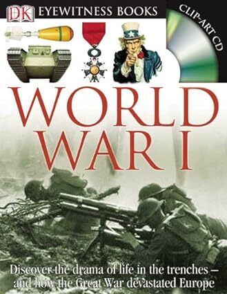 Eyewitness Books : World War I; by Simon Adams. 2007. Hardcover (Ch-NF)