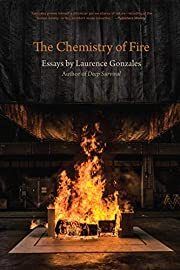 Chemistry of Fire, The: Essays by Laurence Gonzales; 2020. Softcover. (Shrink Wrap)