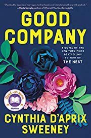 Good Company by Cynthia D'Aprix Sweeney; 2021. Hardcover.