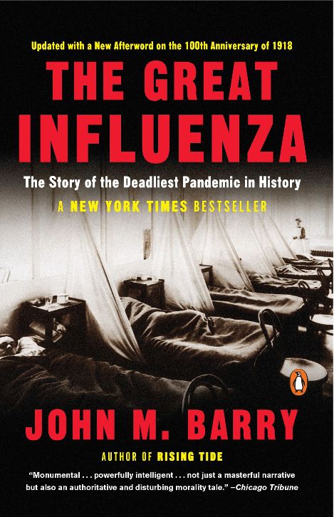 Great Influenza, The: The Epic Story of the Deadliest Plague in History by John M. Barry; 2018. Softcover.