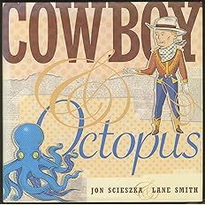 Cowboy and Octopus by Jon Scieszka; 2007. Hardcover. (CH-PIC)