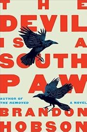 Devil Is a Southpaw, The by Brandon Hobson; 2025. Hardcover.