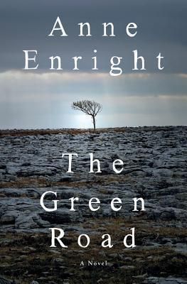 Green Road: A Novel, The by Anne Enright; 2016. Hardcover.