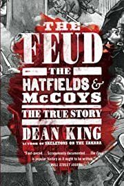 Feud, The: The Hatfields and McCoys: The True Story by Dean King; 2014. Softcover