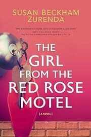 Girl from the Red Rose Motel, The by Susan Beckham Zurenda; 2023. Hardcover.