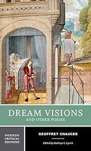 Dream Visions and Other Poems by Geoffrey Chaucer; 1368/2006. Softcover. (Norton Critical Editions) (CO)