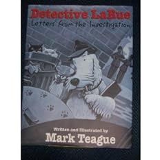 Detective LaRue: Letters from the Investigation by Mark Teague; 2004. Hardcover (Ch-PIC)