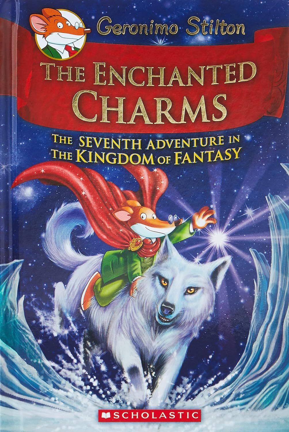 Enchanted Charms, The (Geronimo Stilton and the Kingdom of Fantasy #7):  by Geronimo Stilton; 2015. Hardcover (Ch-FIC)